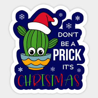 Don't Be A Prick It's Christmas - Cactus With A Santa Hat In A Bowl Sticker